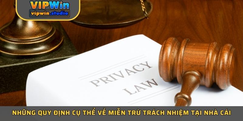Những quy định cụ thể về miễn trừ trách nhiệm tại nhà cái