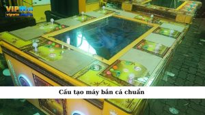 Cấu tạo máy bắn cá