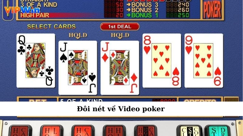 Video Poker – Trò Chơi Kết Hợp Giữa Kỹ Năng Và May Mắn 2 Đôi nét về Video poker